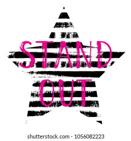 Vector illustration, Stand Out hand written phrase on a hand drawn paint background