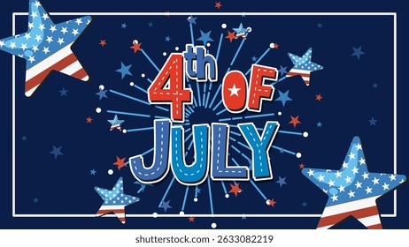 Vector illustration with stars and fireworks in red, white, and blue. Bold typography highlights the Fourth of July theme