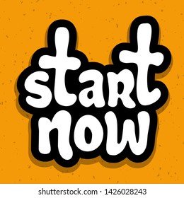 Vector illustration for Start now quote phrase. Start now typography quotes for poster, card, banner, template, social media sticker. Vector EPS 10.