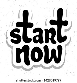 Vector illustration for Start now quote phrase. Start now typography quotes for poster, card, banner, template, social media sticker. Vector EPS 10.