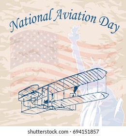 Vector illustration of Statue of Liberty, Wright brothers airplane, a translucent vintage American flag and inscription National Aviation Day on a light brown background in vintage style