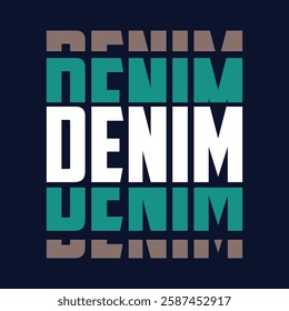 Vector illustration Stay Denim Typography, t-shirt graphics, poster, banner, flyer, postcard