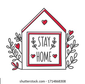 Vector illustration Stay at home. Cute house with flowers and hand lettering. Motivational poster design in the quarantine period. Modern line illustration with hand written phrase.