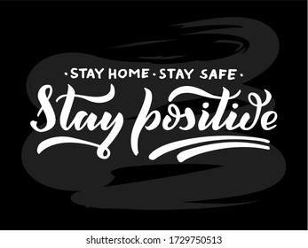Vector illustration of stay home, stay safe, stay positive lettering for banner, social advertisement, flyer, web design, shop signage, package, logo. Handwritten text for digital use or print 
