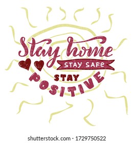 Vector illustration of stay home, stay safe, stay positive lettering for banner, social advertisement, flyer, web design, shop signage, package, logo. Handwritten text for digital use or print 
