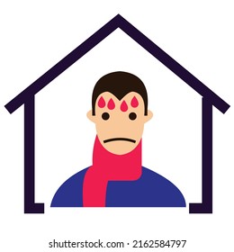 Vector illustration of staying at home when sick or not feeling well is visualized by a combination of the shape of a person sweating profusely with a shawl around his neck and a house icon.