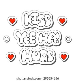 Vector illustration:  sticker slogan "kiss, yee ha, hugs"  made of white plump hand-drawn letters, hearts and buttons isolated on white background