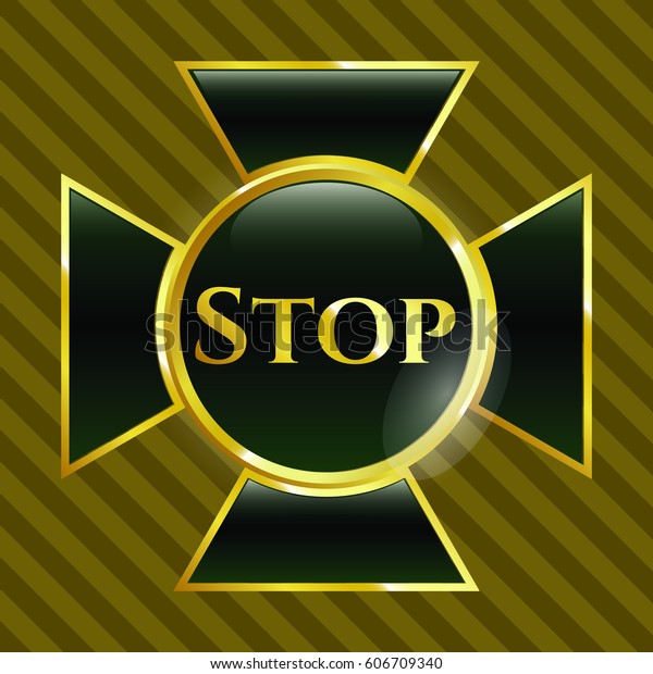 Vector\
illustration of Stop gold badge in\
black\
