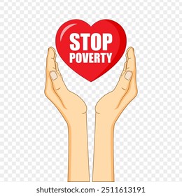 Vector illustration of Stop Poverty red heart in hands on transparent background