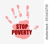 Vector illustration of Stop Poverty symbol with red handprint on transparent background