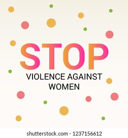 Vector illustration of Stop Violence Against Women Concept Background.