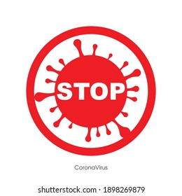 Vector illustration of stoppage sign with virus inside, stop symbol with coronavirus, prohibition sign with covid 19, Stop Virus logo, red and white isolated.
