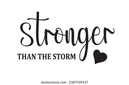 vector illustration of stronger than the storm, positive quote.