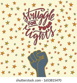Vector illustration of struggle for your rights lettering for banner, poster, advertisement, greeting card, postcard, flyer, promo design. Motivational handwritten text for web template or print