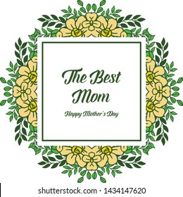 Vector illustration style of card best mom for various crowd yellow wreath frames
