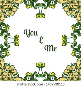Vector illustration style of card you and me with various ornate of yellow flower frame