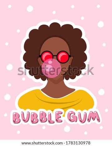 Vector illustration of a stylish beautiful dark-skinned girl in sunglasses and with chewing gum. Hand lettering "Bubble gum". Summer illustration. Design for t-shirts, poster, print, web.