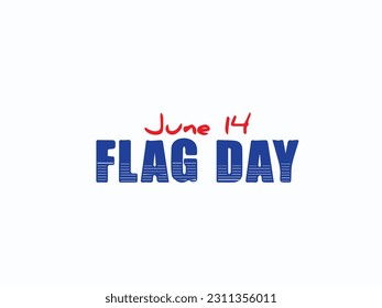 Vector illustration of a stylish colorful text for Happy Flag Day.