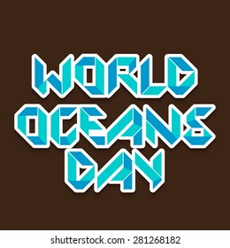 Vector illustration of a stylish colorful text for World Oceans Day with brown background.