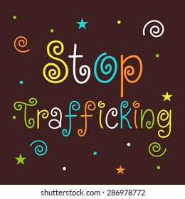 Vector illustration of a stylish colorful text for Stop Trafficking.