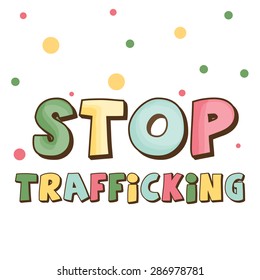 Vector illustration of a stylish colorful text for Stop Trafficking.