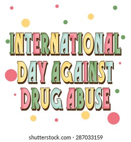 Vector illustration of a stylish colorful text for International Day Against Drug Abuse.