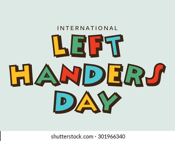 Vector illustration of a stylish and Colorful text for Happy Left Handers Day.