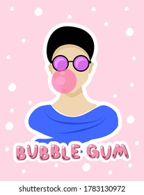 Vector illustration of a stylish guy in sunglasses and with chewing gum. Hand lettering "Bubble gum". Summer illustration. Design for t-shirts, poster, print, web.