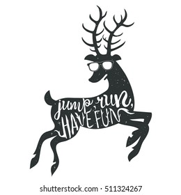 Vector illustration with stylish jumping deer in sunglasses. Jump, run, have fun - lettering quote. Inspiration typography poster with animal, greeting card design, hand drawn style print