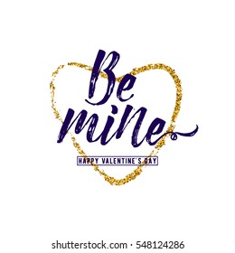 Vector illustration of stylish luxury inspiration typography text phrase Be mine with line gold grunge heart and happy valentines day greeting sign isolated on white background.