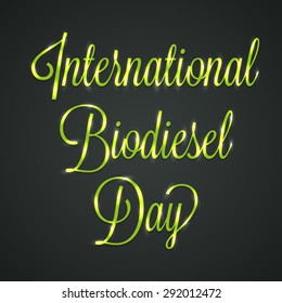 Vector illustration of a stylish shiny text for International Biodiesel Day.