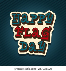 Vector illustration of a stylish text for Happy Flag Day.