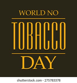 Vector illustration of stylish text for World No Tobacco Day in brown background.