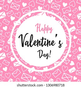 Vector illustration of stylish valentines day greeting card template with lettering typography text sign, hearts, white round shape frame on seamless pink hearts and envelopes with love letters backgr