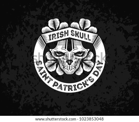 Vector illustration with stylized irish skull, shamrock and Saint Patrick's Day. White badge on black grunge background. Texture on separate layers and can be easily disabled