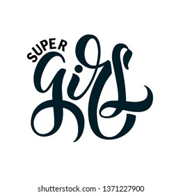 Vector illustration of Super Girl text for clothes. Kids badge tag icon. Inspirational quote card invitation banner. Feminine calligraphy background. Celebration lettering typography poster. EPS 10