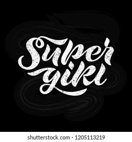 Vector illustration of Super Girl title for kids clothes. Hand drawn lettering in feminine style for t-shirt, card, poster, banner, baby wear, nursery. Fashion print. EPS 10