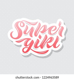 Vector illustration of Super Girl title for kids clothes. Hand drawn lettering in feminine style for t-shirt, card, poster, banner, baby wear, nursery. Fashion print. EPS 10