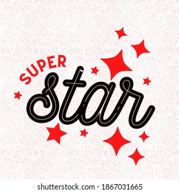 Vector Illustration Of Super Star Text For Girls Or Boys Clothes. Super Star Badge, Tag, Icon, Design, Card, Banner Template. Super Star Calligraphy Background. Lettering Typography