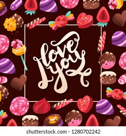 A vector illustration of super sweet valentine's day candies I love you phrase on chocolate and candies filled background.