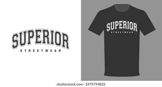 Vector illustration of SUPERIOR T-shirt, STREET WEAR premium quality, urban collection. Vintage print sweatshirt. Typographic template for printing on clothing