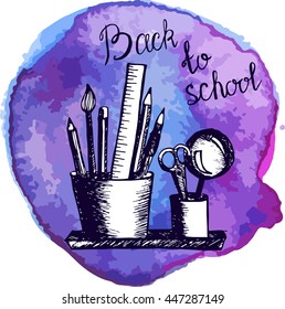 Vector illustration . Supplies on watercolor background . Sketch . Back to school . Lettering . Elements for design .