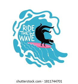 Vector illustration with surfer tyrannosaurus dinosaur on surfboard. Ride the Wave lettering phrase. Trendy typography poster with quote, inspire vacation apparel print design