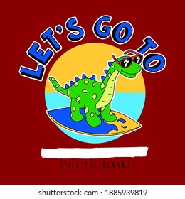 VECTOR ILLUSTRATION OF A SURFING DINOSAUR, SLOGAN PRINT