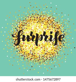 Vector illustration of Surprise text. Golden glitter texture. Modern brush calligraphy for badge, tag, icon, banner, print, design. Lettering typography. Inspirational quote. EPS10
