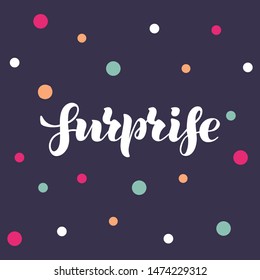 Vector illustration of Surprise text. Modern brush calligraphy for badge, tag, icon, banner, print, design. Lettering typography. Inspirational quote. EPS10
