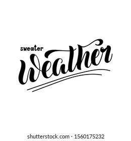 Vector illustration of sweater weather brush lettering for banner, flyer, poster, clothes, postcard, logo, advertisement, design. Handwritten text for template, billboard, print, décor, print