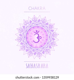 Vector illustration with symbol chakra Sahasrara on watercolor background. Circle mandala pattern and hand drawn lettering. Multicolor.