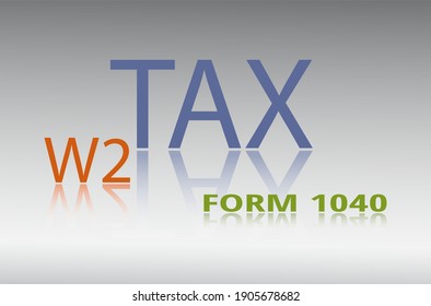 Vector Illustration Of Tax Filing Concept Showing Texts Of Tax, W2 And 1040 Form