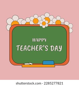 Vector illustration for Teachers' Day holiday. School blackboard with Teacher's Day inscription. Cute chamomiles. Illustration in 70's, 80's style. Cartoon style. 
